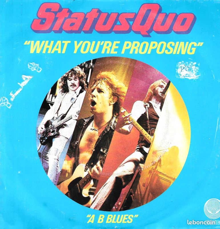 Status Quo : What You're Proposing / A B Blues [Vinyle 45 tours 7"] 1980 (image 1)