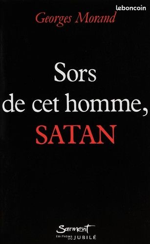 Georges morand. Sors de cet homme, satan (image 1)