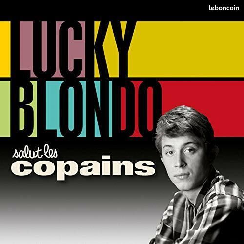 LUCKY BLONDO Salut les Copiains - LUCKY BLONDO (image 1)
