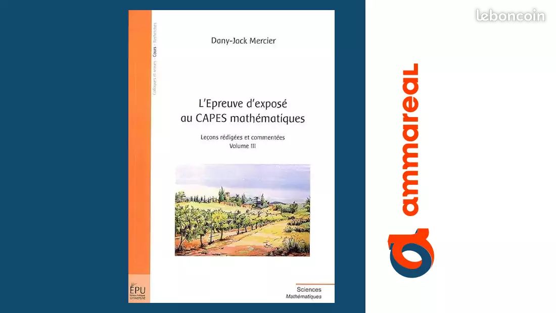L'épreuve d'exposé au CAPES mathématiques : Tome 3, Leçons rédigées et commentées - Dany-... (image 1)