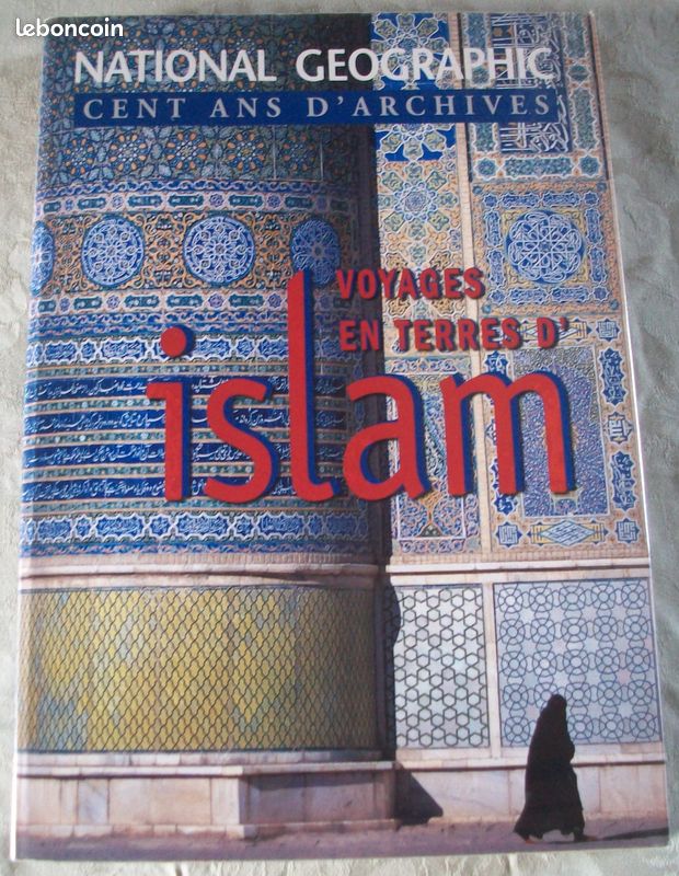 National Geographic - Cent Ans d'Archives "VOYAGES EN TERRES D'ISLAM" 2001 (image 1)