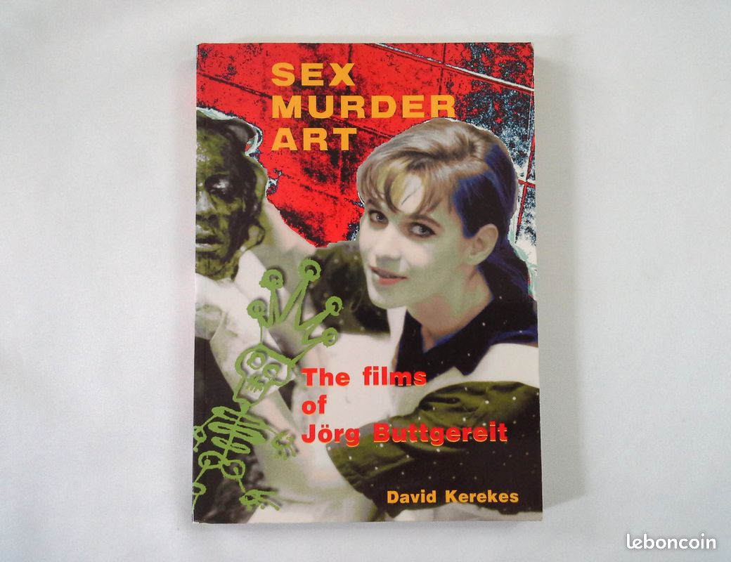 Sex Murder Art: The Films of Jörg Buttgereit - David Kerekes - Livre en  anglais - Livres