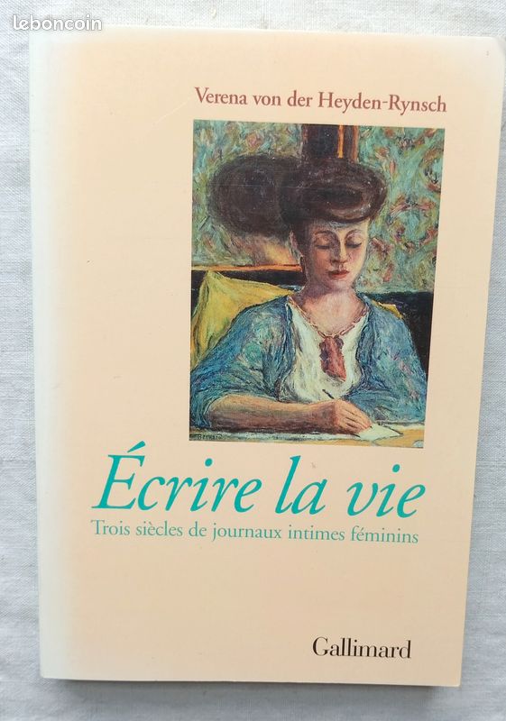 Verena von der Heyden-Rynsch, Ecrire la vie : trois siècles de journaux intimes féminins, NRF - Gallimard, 1998 (image 1)