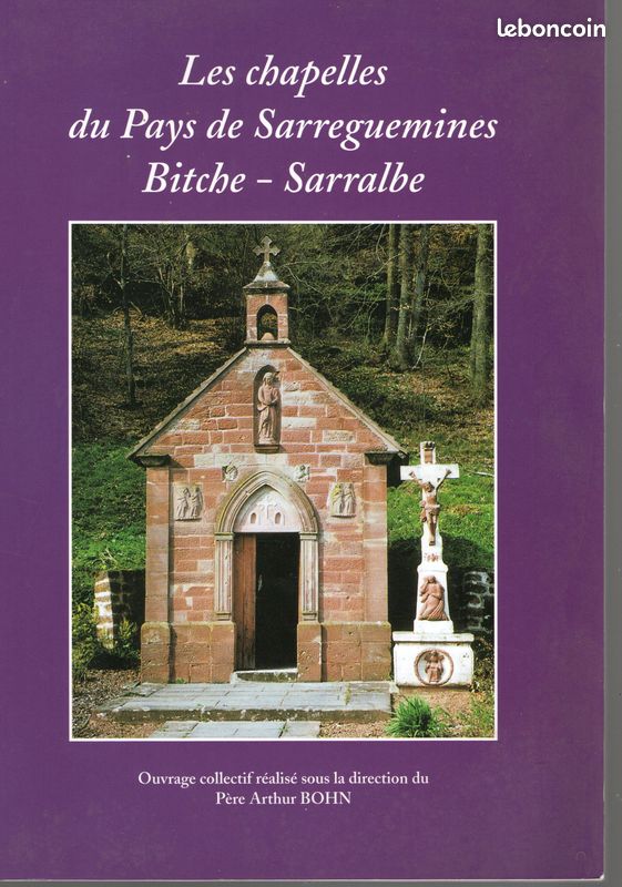Les chapelles du pays de Sarreguemines Bitche - Sarralbe (image 1)