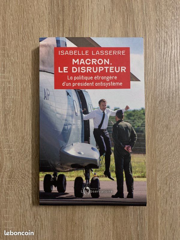 Macron, le disrupteur : La politique étrangère d’un président antisystème - Isabelle Lasserre (image 1)