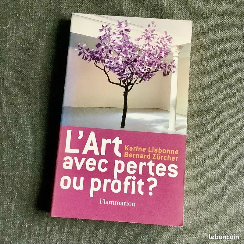 L’Art avec pertes ou profit ? Lisbonne & Zürcher 2007 Flammarion TBE (image 1)