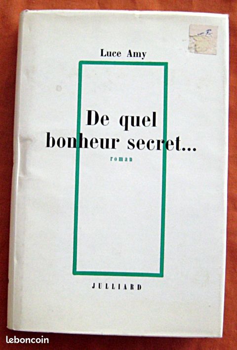 De quel bonheur secret. Roman. Luce Amy. Julliard. 1970 (image 1)
