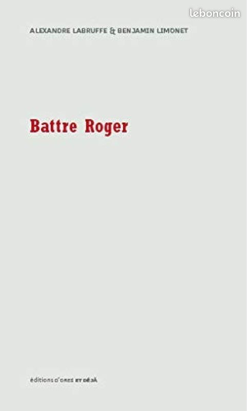Battre Roger, Alexandre Labruffe et Benjamin Simonet (image 1)
