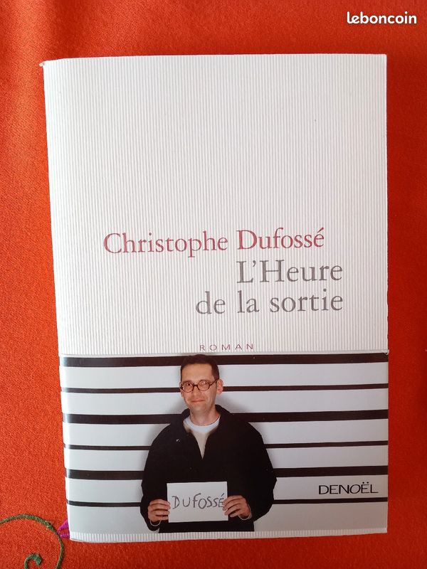 Christophe Dufossé. L'Heure de la sortie. Denoël (image 1)