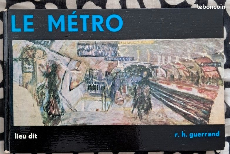 Rare. Le métro. Roger-Henri Guerrand. Lieu dit éditions. 1962 (image 1)