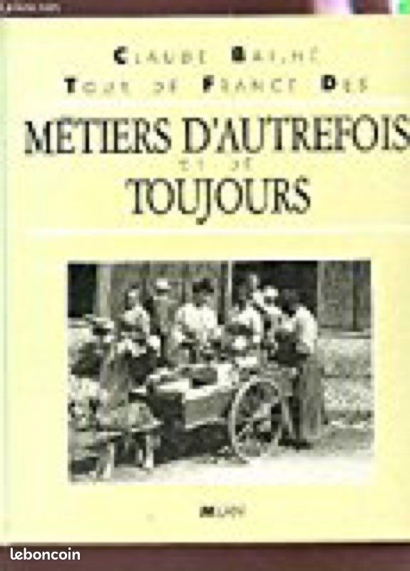 Métiers d’autrefois et de toujours. Claude Bailhé (image 1)