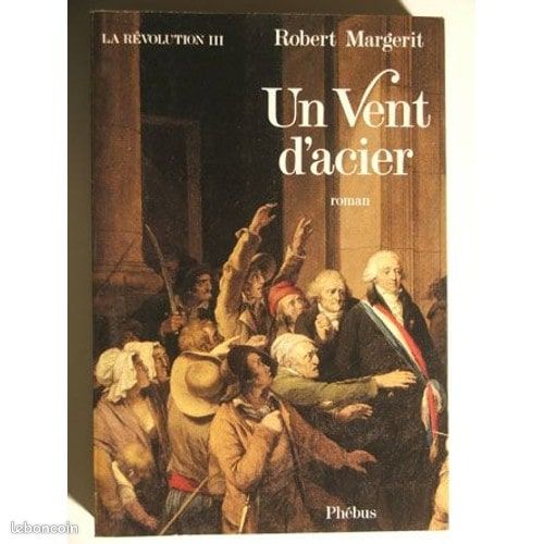 La Revolution III : Un Vent D Acier - robert margerit / (image 1)