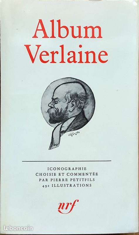 Album Verlaine. Iconographie choisie et commentée par Pierre Petitfils. 492 illustrations. Pléiade (image 1)