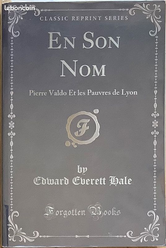 Edward Everett Hale. En Son Nom: Pierre Valdo Et Les Pauvres de Lyon (Classic Reprint) (image 1)