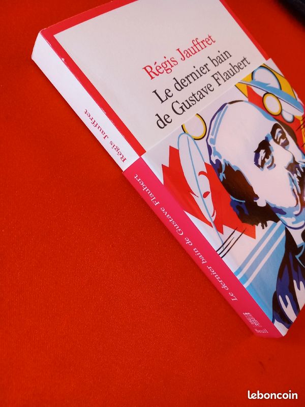 Regis Jauffret. Le dernier bain de Gustave Flaubert. Seuil (image 2)