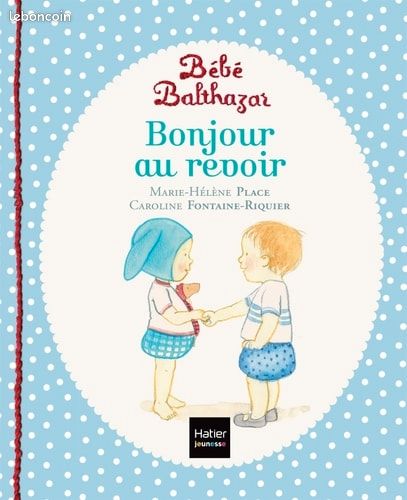 Livre Bébé Balthazar BONJOUR AU REVOIR (image 1)