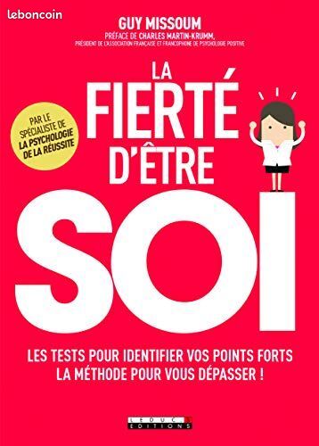 La fierté d'être soi : Les tests pour identifier vos points forts, la méthode pour vous dépasser (image 1)