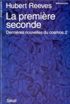 PREMIERES NOUVELLES DU COSMOS LA PREMIERE SECONDE de Hubert Reeves astrophysique (image 1)