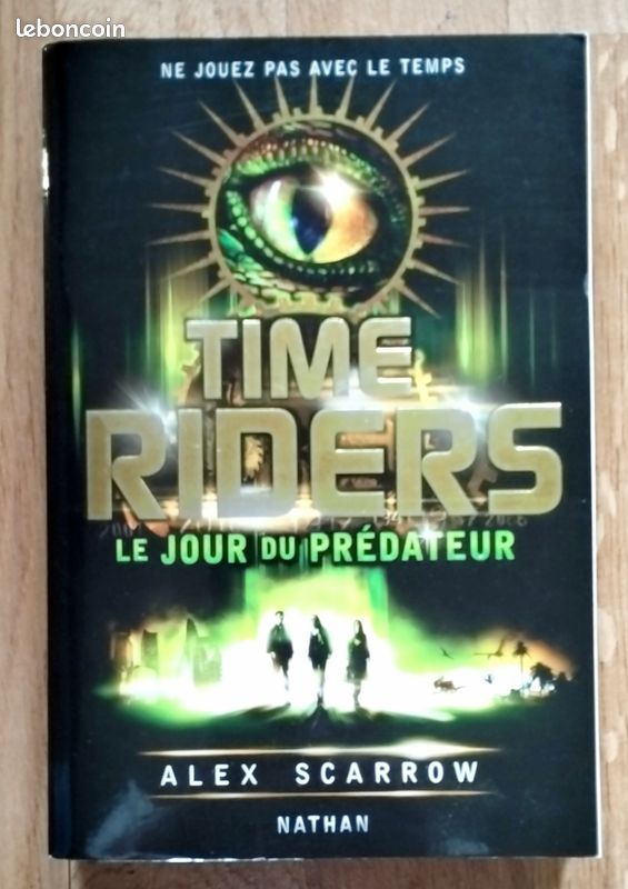 Livre "TIME RIDERS : LE JOUR du PREDATEUR" de Alex SCARROW (image 1)