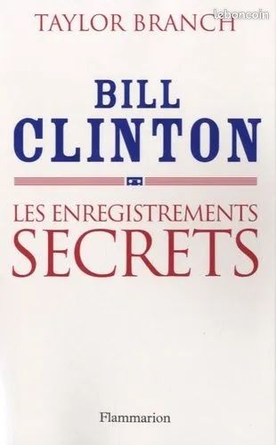 Bill Clinton : Les Enregistrements Secrets – Taylor Branch (image 1)