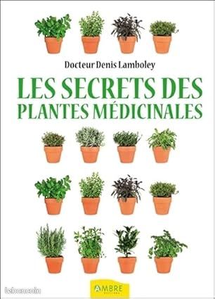 Les secrets des plantes médicinales Denis Lamboley (image 1)