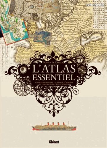 L'atlas essentiel - Pour comprendre le monde, l'amour et les grandes catastrophes - Olivier Le Carrer - 9782723464994 - Glénat - NSB (image 1)