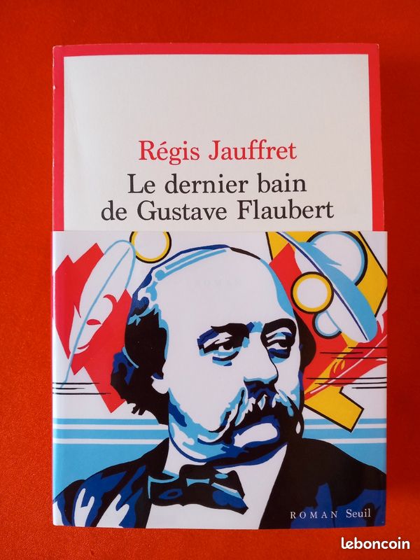 Regis Jauffret. Le dernier bain de Gustave Flaubert. Seuil (image 1)