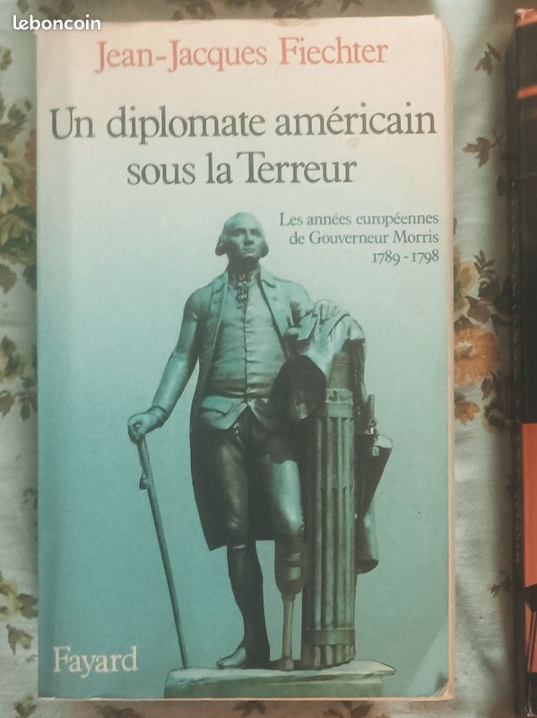 J.-J. Fiechter Un diplomate sous la Terreur. Les années européennes de Gouverneur Morris, 1789-1798 (image 1)