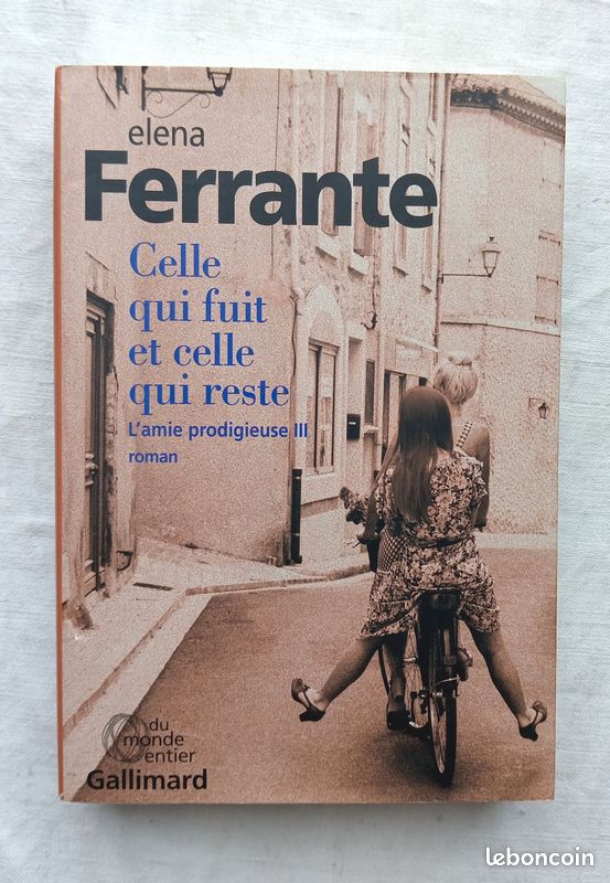 Elena Ferrante, Celle qui fuit et celle qui reste, (L'Amie prodigieuse III), NRF - Gallimard, 2017, traduit de l'italien par Elsa Damien (image 1)