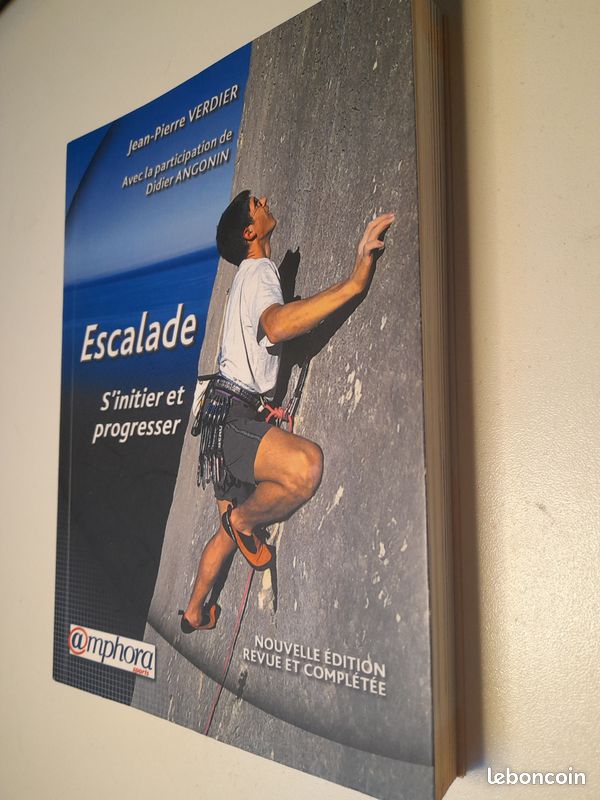 Escalade – S’initier et progresser (Éd. Amphora) – Le guide complet pour grimpeurs débutants et confirmés Un manuel de référence pour progresser en toute sécurité Reconnu pour sa clarté, sa richess (image 3)