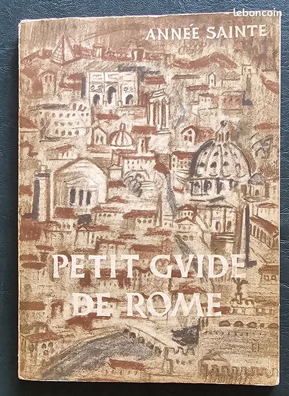 PETIT GUIDE DE ROME pour les Pélerins du 25ème Jubilé, Année Sainte 1950, édité par le bureau de Presse du Comité Central de l'Année Sainte (image 1)