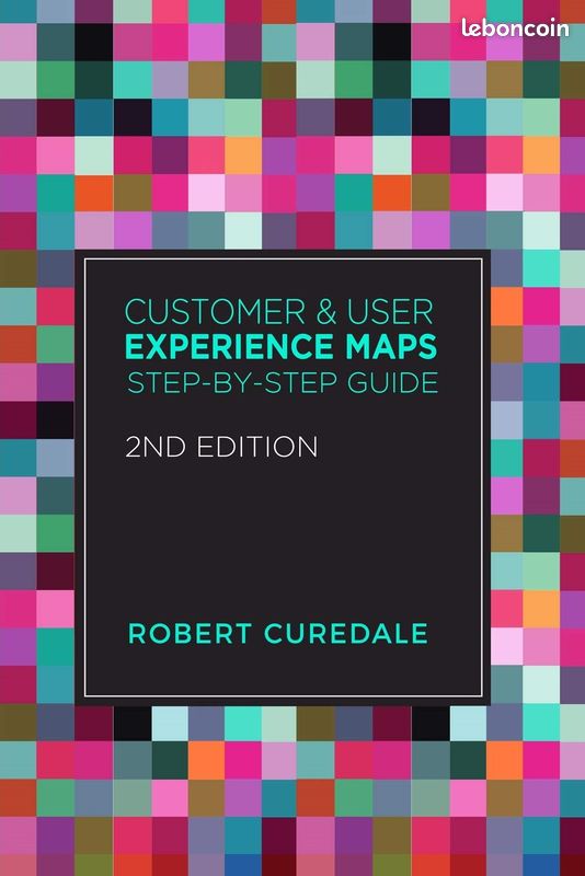 Customer and User Experience Maps : Step-By-Step Guide (2nd Edition) (image 1)