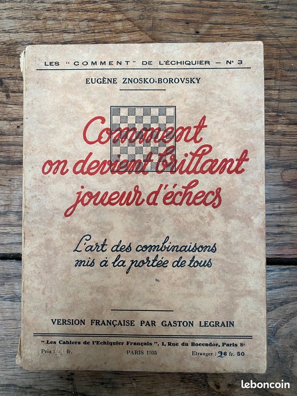 Comment on devient brillant joueur d'échecs, l'art des combinaisons mis à la portée de tous. - Eugène Znosko-Borovsky (image 1)