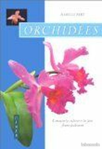 [Livre] Orchidées: Comment les cultiver et les faire fleurir facilement - Bon état (image 1)