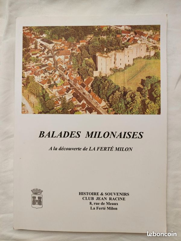 Livre. BALADES MILONAISER A la découverte de la Ferté milon. 2010. Histoire & souvenir (image 1)