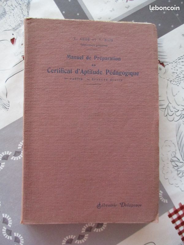 Manuel de préparation au Certificat d'Aptitude Pédagogique 1ère partie/ épreuve écrite/1920 / Augé et Bain (image 1)