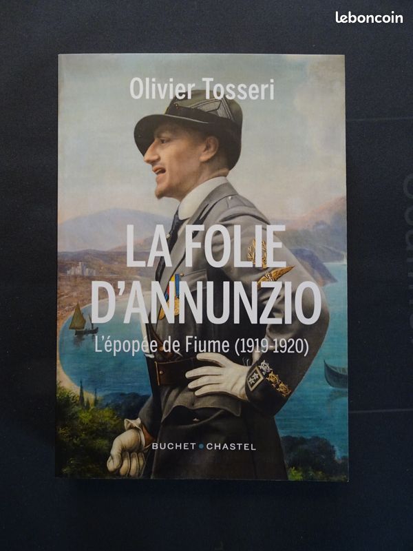 La folie d'Annunzio - L'épopée de Fiume (1919-1920) de Olivier Tosseri (image 1)