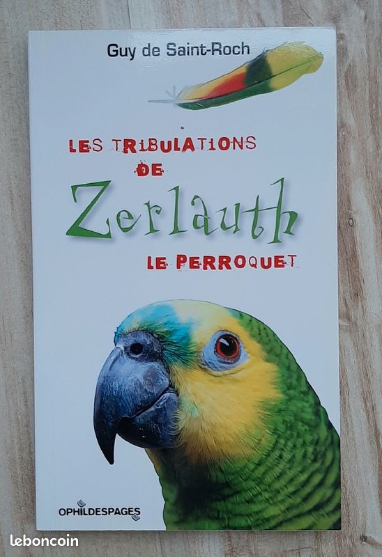 Dédicacé - Guy de Saint-Roch - Les tribulations de Zerlauth le perroquet - récit (image 1)