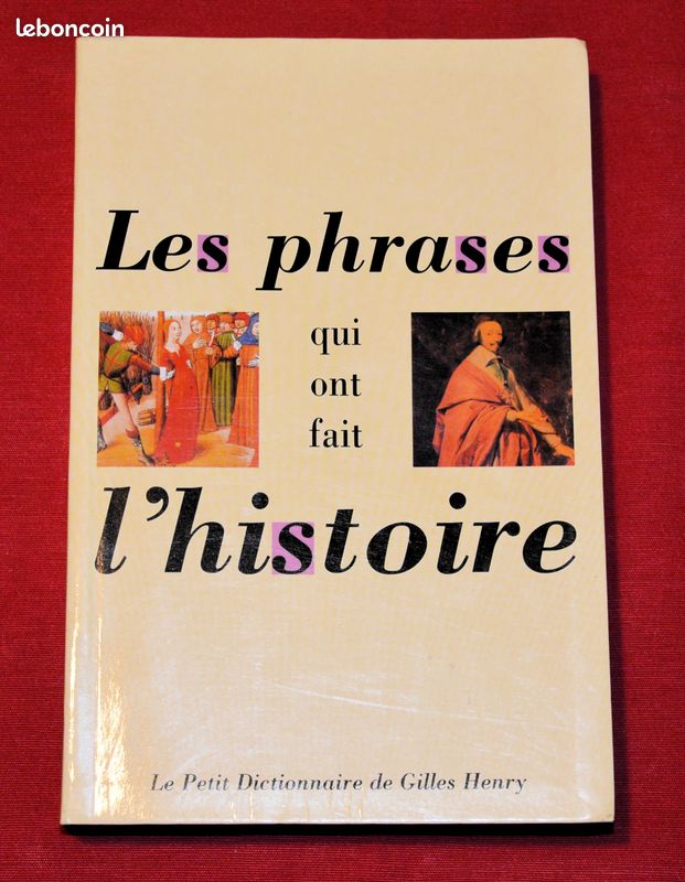 Les phrases qui ont fait l’histoire – Le petit dictionnaire de Gilles Henry (image 1)