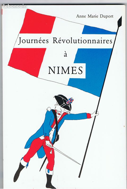 Livre journées révolutionnaires à Nimes Anne Marie Dupont - faits divers racontés lors de la révolution à Nimes (image 1)