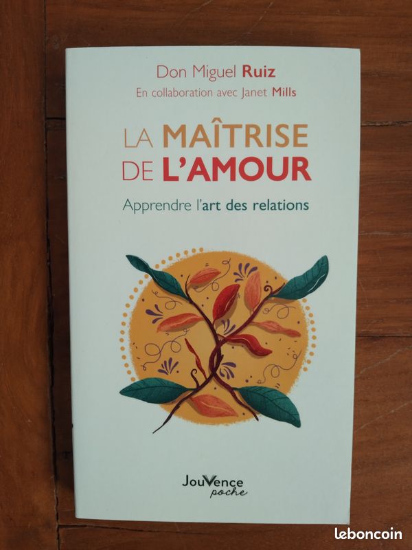Don Miguel Ruiz "La maîtrise de l'amour, Apprendre l'art des relations" (image 1)