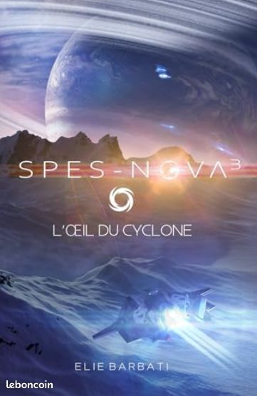 Spes-Nova T3: L'œil du cyclone Livre de Barbati, Elie 617 pages. (Broché) Independently published (image 1)