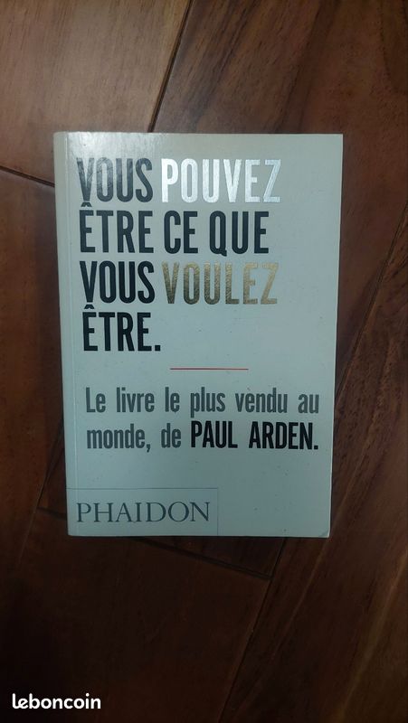 Livre Paul Arden : Vous pouvez être ce que vous voulez être (image 1)