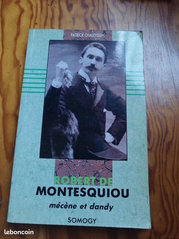 Lot livres: de Montesquiou un prince 1900 par Jullian. Montesquiou mécène et dandy par chaleyssin (image 3)
