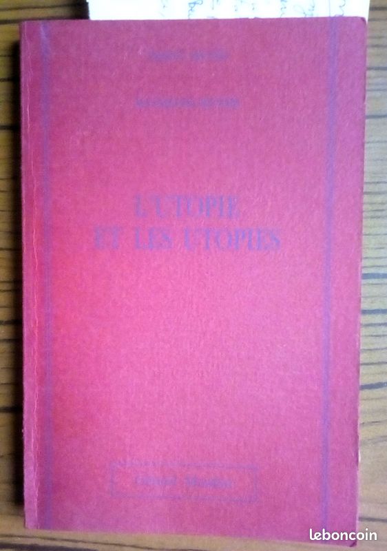 Louis Rougier: L'utopie et les utopies, éditions Gérard Monfort collection "imago mundi" de 1988, 293 pages. En bon état AVEC un bon tiers des pages dont le bas est "gondolé" par l'eau... (image 1)