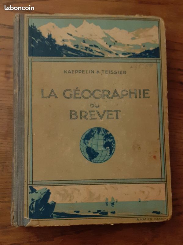 LA GEOGRAPHIE DU BREVET ELEMENTAIRE. ECOLES PRIMAIRES SUPERIEURES ET COURS COMPLEMENTAIRES – Paul Kaeppelin, Maurice Teissier – Hatier 1936 (image 1)