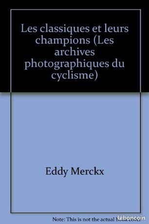 Les Archives Du Cyclisme : 2 Volumes Collector - Photos Et Histoires