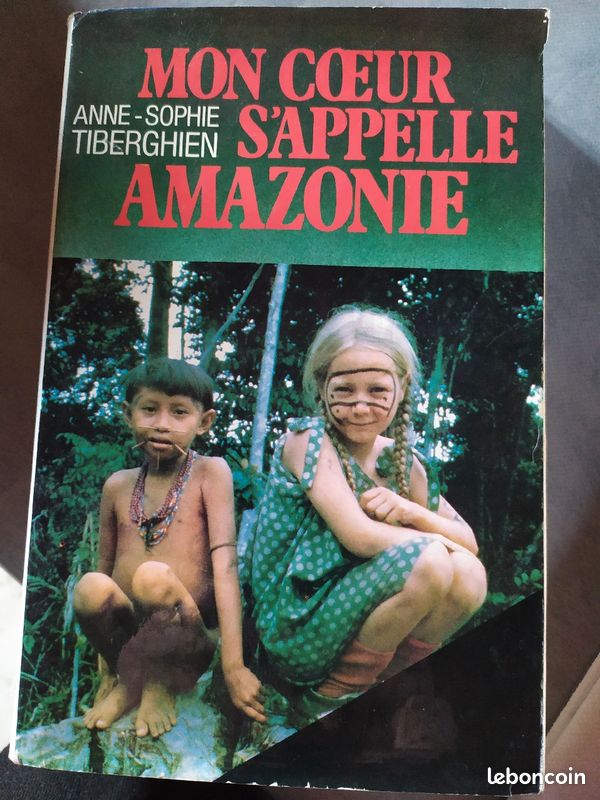 Mon cœur s'appelle Amazonie - Anne Sophie Tiberghien (image 1)