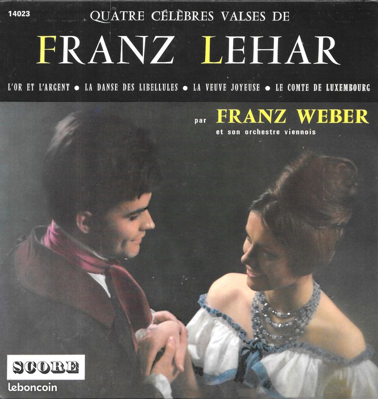 Franz Weber - "Quatre Valses De Franz Lehar" : La Veuve Joyeuse / L'Or Et L'Argent / La Danse Des Libellules / Le Comte De Luxembourg [Vinyle 45 tours 7" EP] (image 1)