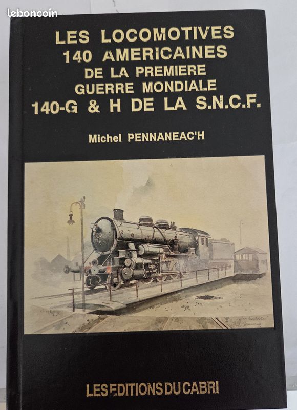 Livre trains " les locomotives 140 américaines de la premiere guerre mondiale " Editions du Cabri (image 1)